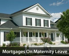 Mortgage While On Maternity Leave