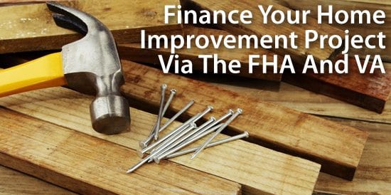 Home improvement projects funded via an FHA or VA mortgage