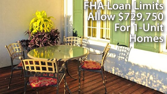 Federal Housing Administration loan limits : Up to $729,750 in many U.S. counties