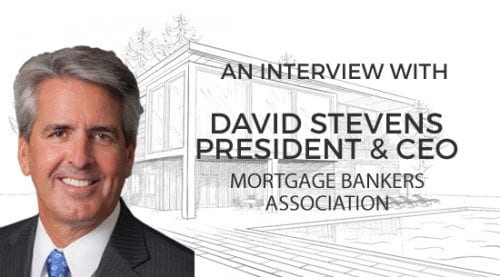 Interview with David Stevens, President & CEO, Mortgage Bankers Association