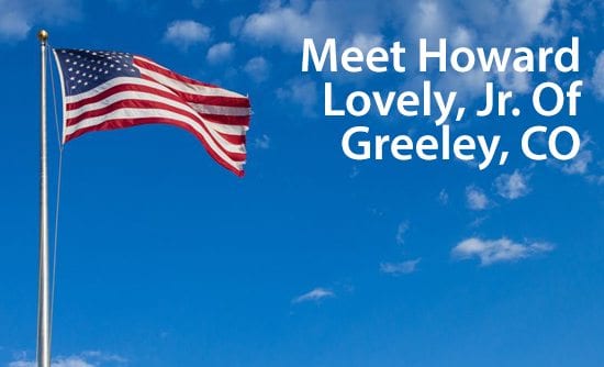 Personal Story: Air Force Veteran Howard Lovely, Jr. of Greeley, Colorado uses VA loans to manage a portfolio