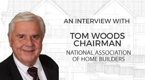 TheMortgageReports.com Interview Series: Tom Woods, Chairman Of The Board, National Association of Home Builders