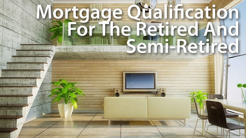 can i get a mortgage if i am retired