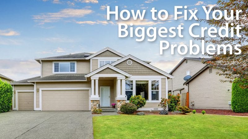 How to fix your biggest credit problems