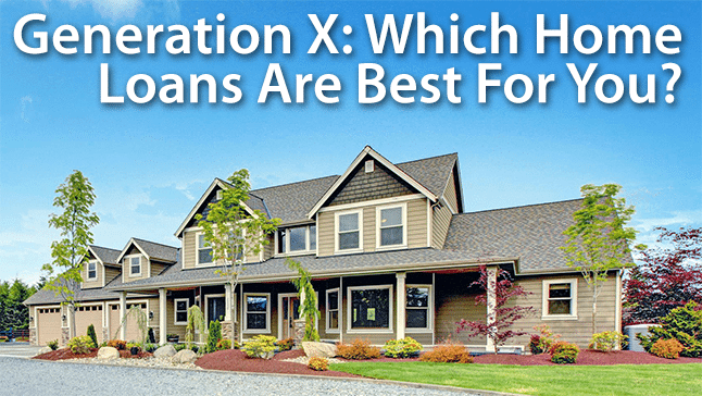 Gen X Rules Real Estate: Here Are Your Best Home Loans | Mortgage Rates ...