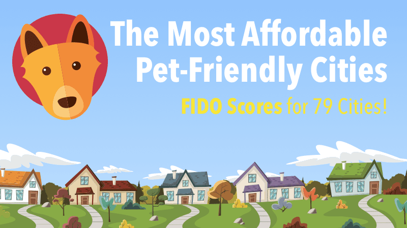 Affordable Pet Friendly Cities by FIDO Score | The Mortgage Reports