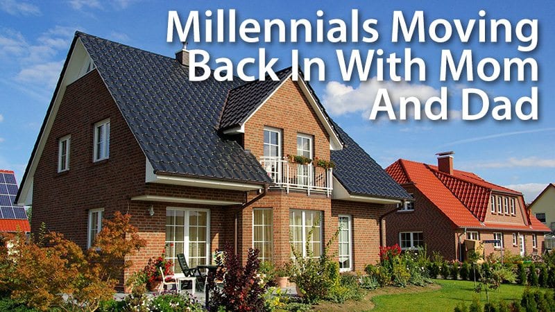 Millennials Moving Back In With Parents