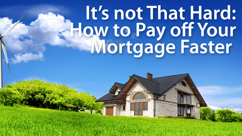 how to pay off your mortgage early