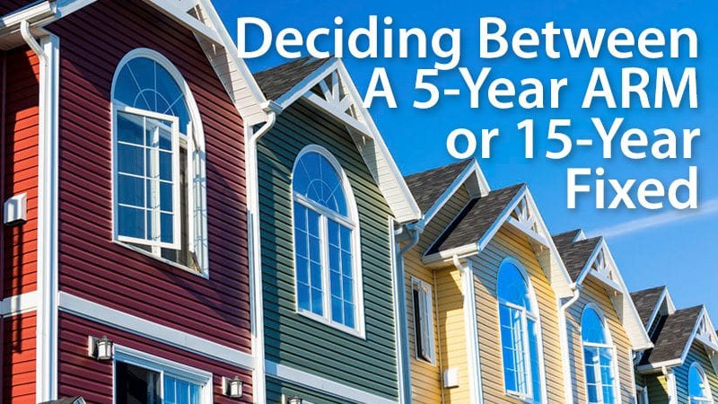 5 year ARM mortgage or 15 year fixed
