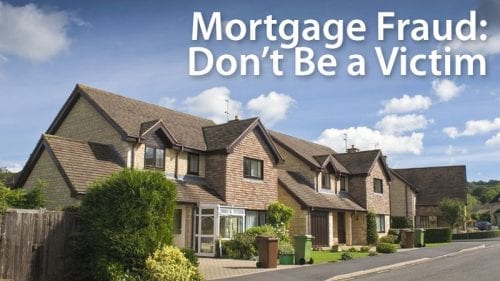 Don’t be a victim of mortgage fraud