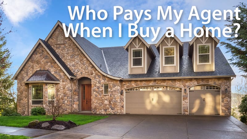 Who Pays My Agent When I Buy a Home?